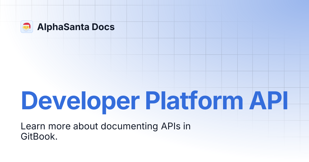 Developer Platform API | API Reference | AlphaSanta Docs