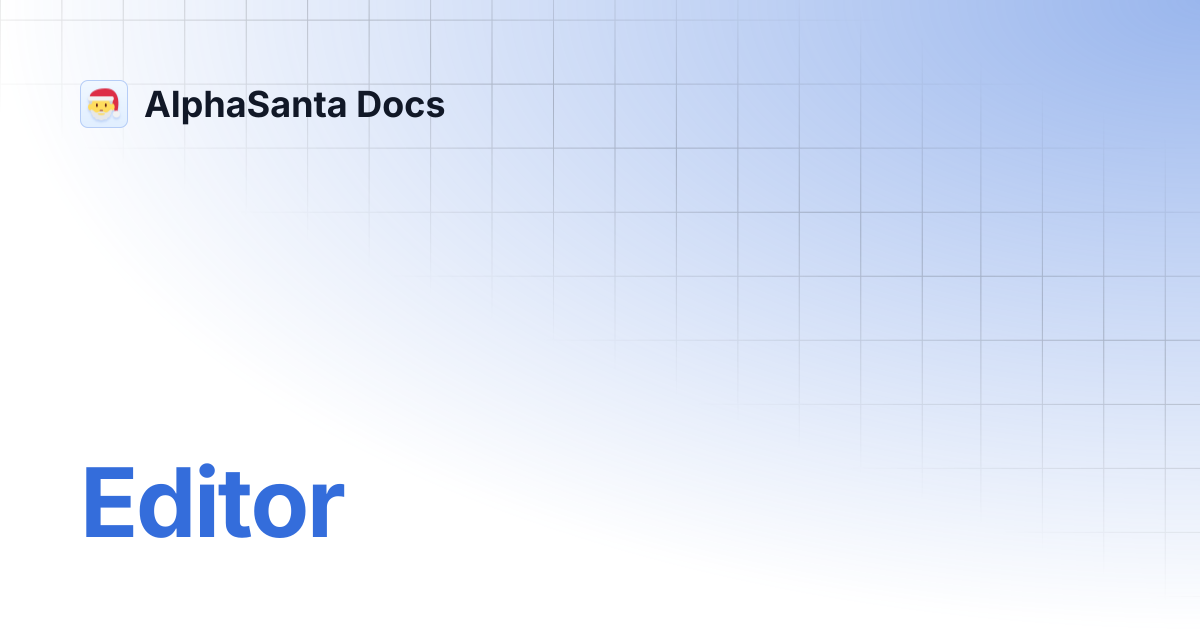 Editor | Documentation | AlphaSanta Docs